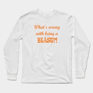 Being Beastly (Orange Text) Long Sleeve T-Shirt